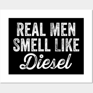Real men smell like diesel Posters and Art